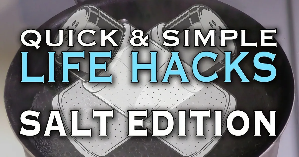 A pot with boiling water and salt shakers, text overlay: "Quick & Simple Life Hacks Salt Edition".