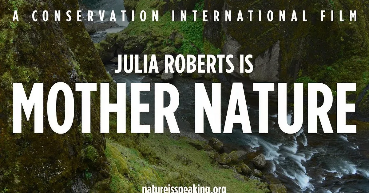 Julia Roberts portrays Mother Nature in Conservation International's film, showcasing lush greenery and a flowing river.