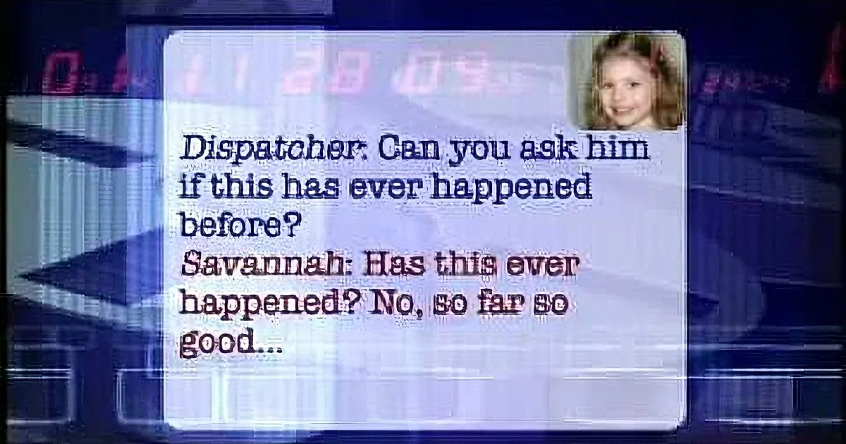 A dispatcher asks Savannah if a situation has happened before, and she responds that it hasn't, so far so good.