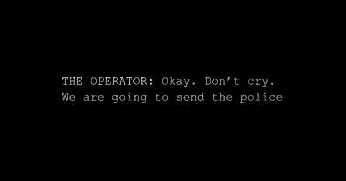 A text message from an operator saying, "Okay. Don't cry. We are going to send the police."