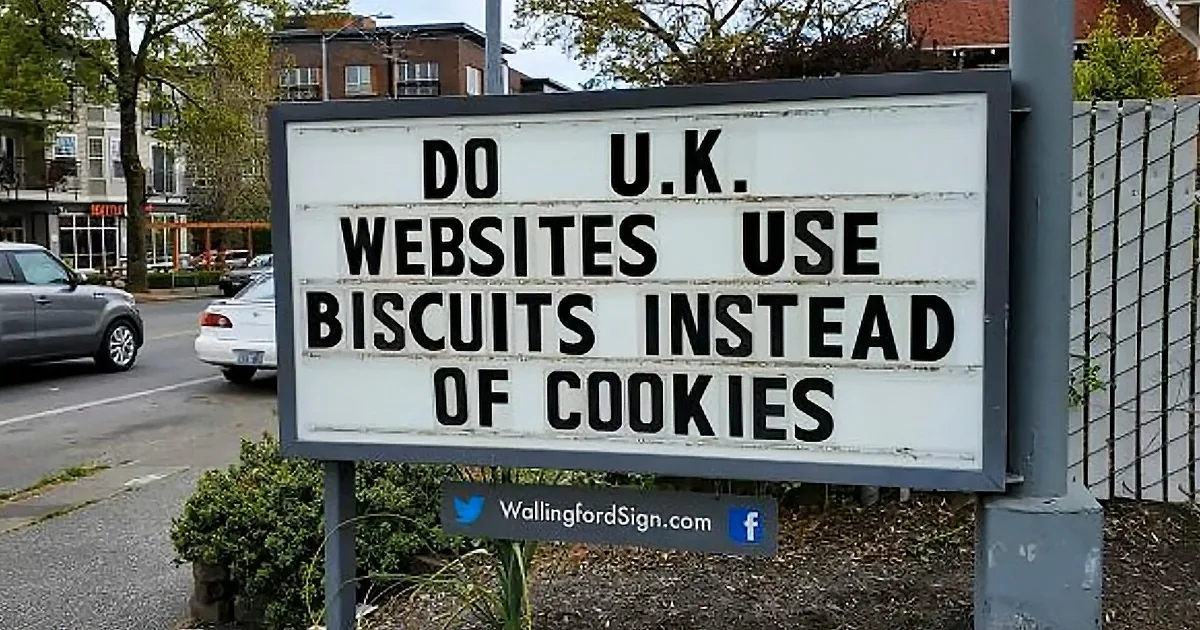 A sign asks if U.K. websites use biscuits instead of cookies.