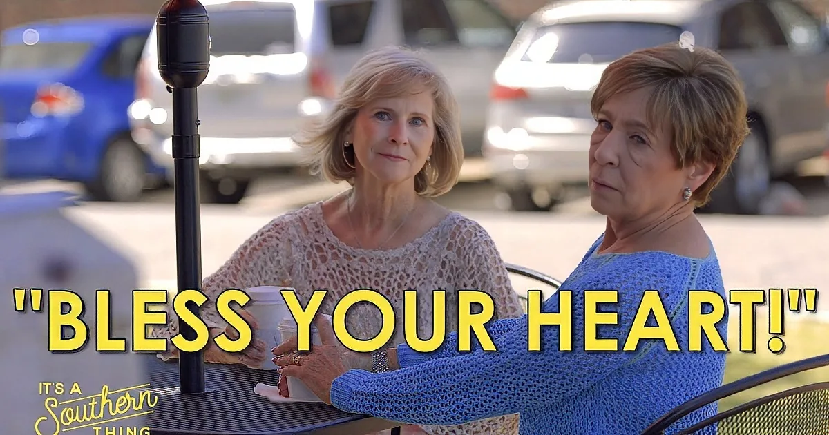 Southern Folks Know What 'Bless Your Heart' Really Means